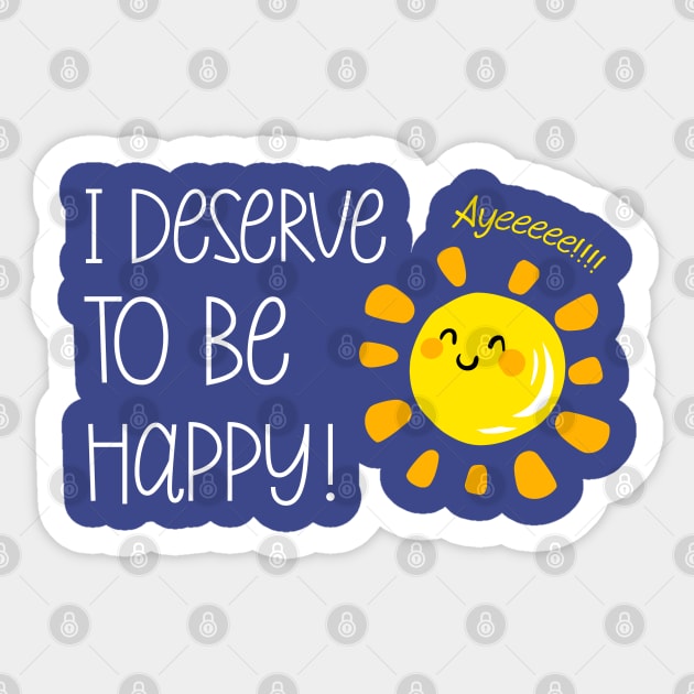 I Deserve to be Happy Sunshine Positive Affirmation Positivity Sticker by Irene Koh Studio
